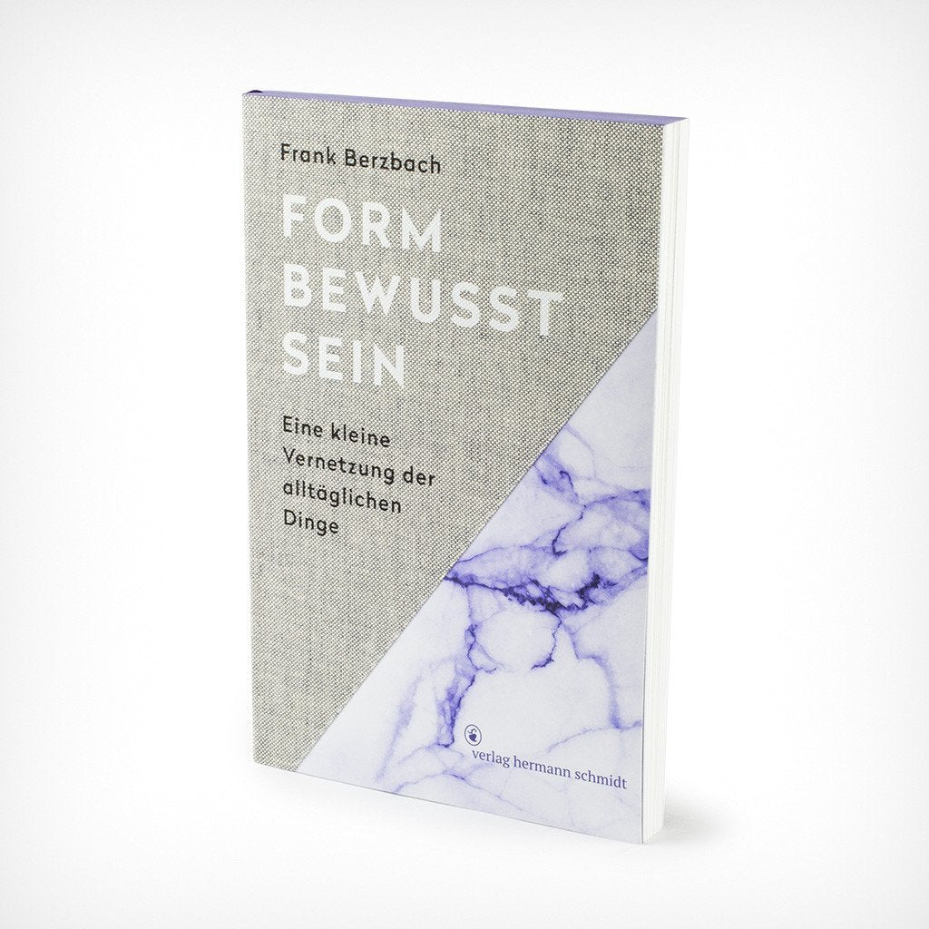 „Formbewusstsein“ Frank Berzbach Verlag Hermann Schmidt – diesellerie.com 